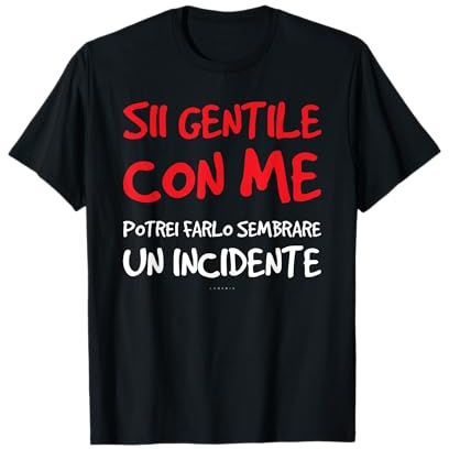 Magliette Uomo Manica Corta Divertenti Sii Gentile con Me Maglietta