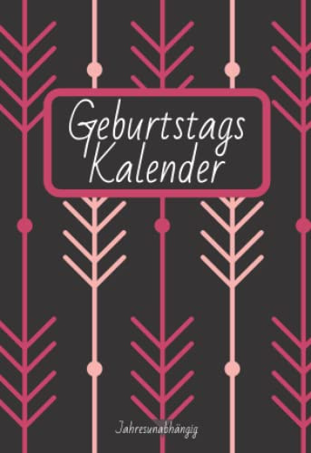 Geburtstagskalender Jahresunabhängig: Geburtstagskalender Buch für Geburtstage Immerwährend. Kalender Geburtstag ohne Jahreszahl. Dauerkalender zum Eintragen Jahrestage. Klein A6. Deutsch