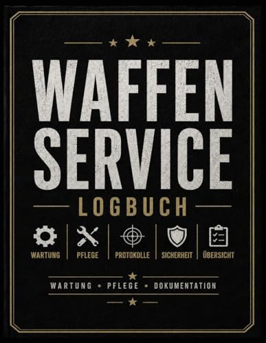 Waffen Service Logbuch: Waffenpflege Buch und Schusswaffen Wartung: Professionelles Wartungsheft für Pistolen und Gewehre – Für Jäger, Schützen und Vereine