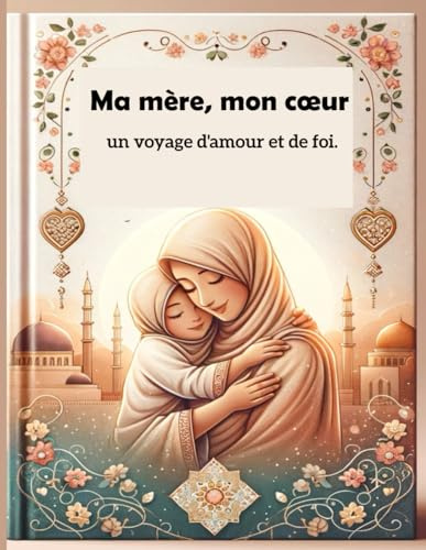 Ma Mère, Mon Cœur : Un Voyage d'Amour et de Foi: Guider les Jeunes Cœurs : Histoires, Prières et Activités avec des Conseils Essentiels pour Honorer ... et Moïse avec coloriage, format 8.5x11