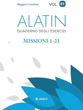 Alatin (Quaderno degli Esercizi 1): Grammatica latina per padronanza