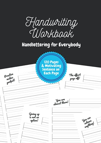 Handwriting Workbook - Handlettering for Everybody: Motivating sentence on each page | 120 pages | DIN-A4 | 8,27''x11,69'' | calligraphy exercise booklet for children, teenagers and adults