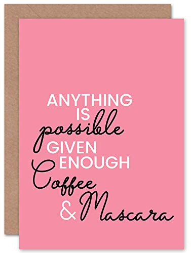 Fine Art Prints Anything Possible Coffee Mascara Greetings Card
