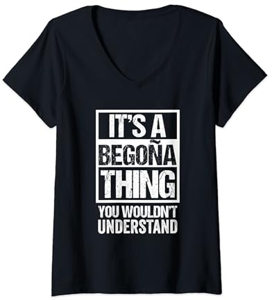 It's A Begoña Thing You Wouldn't Understand First Name Maglietta con Collo a V