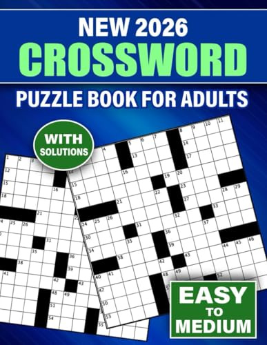 New 2026 Crossword Puzzle Book For Adults With Solutions: Large Print 100 Easy to Medium Crossword Word Puzzles for Adults and Seniors...... The Perfect Gift for Crossword Lovers