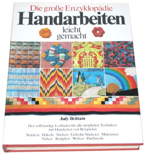 Die große Enzyklopädie. Handarbeiten leicht gemacht