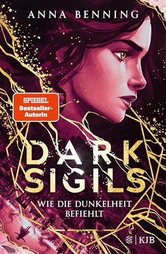 Dark Sigils – Wie die Dunkelheit befiehlt: Band 2 | Atemberaubender Urban-Fantasy Jugendroman