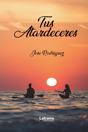 Tus atardeceres: 1 (Poesía)