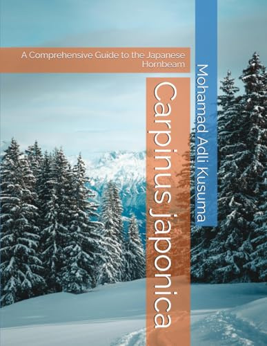 Carpinus japonica: A Comprehensive Guide to the Japanese Hornbeam