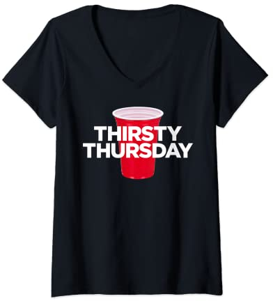 Femme Thirsty Thursday – Gobelet en plastique rouge pour homme et femme T-Shirt avec Col en V