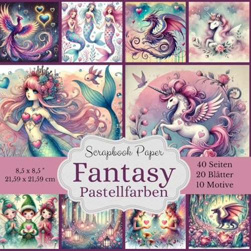 Scrapbook-Papierkollektion Fantasy-Motive in zarten Pastellfarben: 40 Seiten (20 Blätter) Bastelpapier in 10 verschiedenen Designs mit märchenhaften ... x 21,59 cm). Große Motive für DIY-Projekte