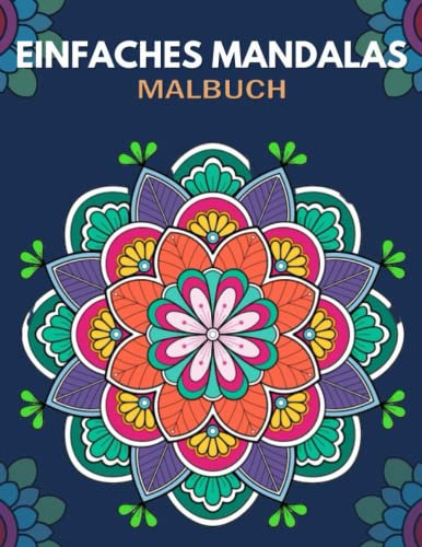EINFACHES MANDALAS MALBUCH: Einfache Mandalas-Designs zur Entspannung mit schönen Mustern.