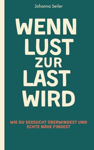 Wenn Lust zur Last wird: Wie du Sexsucht überwindest und echte Nähe findest