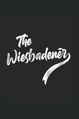 The Wiesbadener: Notizbuch Wiesbaden Notizheft Liniert Notebook Geschenk Wiesbadener Geschenkidee Hessen