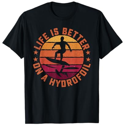 Life is better on a hydrofoil Efoil Surfing Board T-Shirt