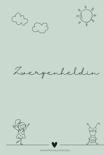 Zwergenheldin Erzieherin Kalender 2024: Wochenplaner I Erzieherkalender I Terminplaner für Erzieherinnen Kindergärtnerin I Kalenderbuch I DIN A5 I ... I Kindergartenplaner I Erzieherin Geschenk