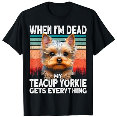 Teacup Yorkie Shoes Plush Life Span Yorkshire Terrier Teacup T-Shirt
