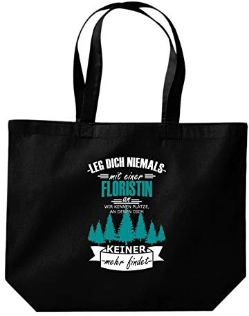 Shirtinstyle Shopper Jute Leg Dich Nicht Mit Einer Floristin An, Wir Kennen Plätze An Denen..., Farbe Schwarz