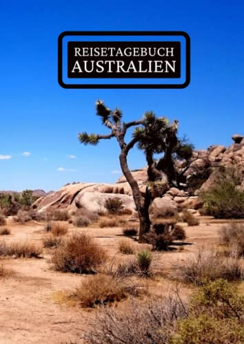 Reisetagebuch Australien: zum ausfüllen mit vorgedruckten Seiten für deine Reiseerinnerungen und Reiseplanung (inkl. Notfallkontakte, Checklisten, Budgetplaner uvm.)