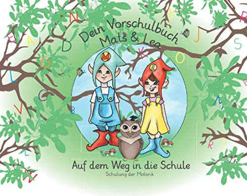 Mats und Lea: Auf dem Weg in die Schule - Motorik (Vorschulbuch - Übungshefte für Jungen und Mädchen in der Vorschule/Kindergarten, Band 1)