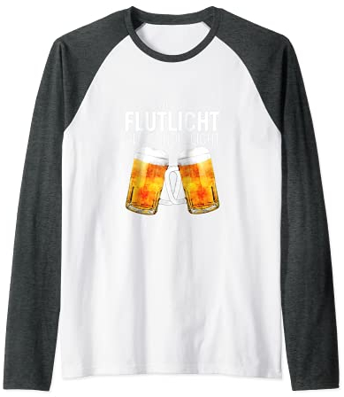 Lieber Flutlicht als Candlelight Biert-shirt Schnaps Saufen Raglan