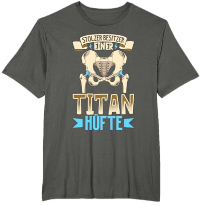 Stolzer Besitzer einer Titan Hüfte - Neue Hüfte T-Shirt