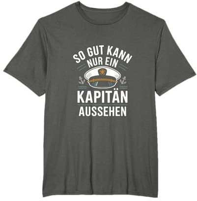 So Gut Kann Nur Ein Kapitän Aussehen - Kapitän T-Shirt