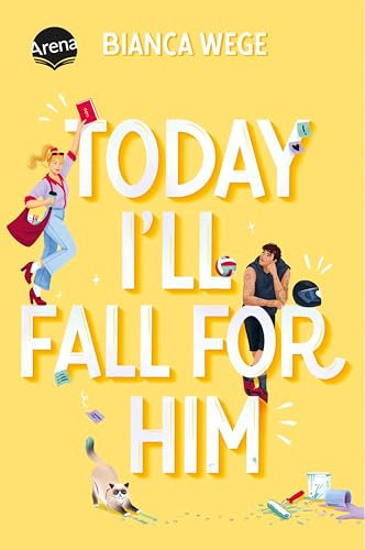 Today I'll Fall For Him (3): Humorvolle Sports Romance der SPIEGEL-Bestseller-Autorin Bianca Wege (Die Today-Reihe Band 3). College Romance meets Strangers to Lovers (German Edition)