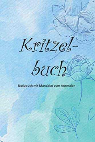 Kritzelbuch (blau) mit Mandalas zum Ausmalen | DIN A5 liniert: Scribbelbook | Notebook | Notizbuch | ideal als Ideenbuch | Schreibheft | Tagebuch | Bullet Journal