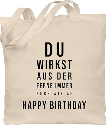 Shirtracer Baumwolltasche - 50. - Du wirkst aus der Ferne immer noch wie 49 | Happy Birthday 50 Jahre | Geschenke 50 Geburtstag Geschenk | - Unisize - Naturweiß - tasche zum geburtstagstasche 50er
