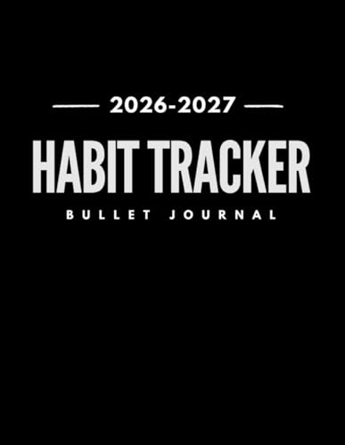 2026-2027 Habit Tracker Bullet Journal: Jan 2026 - Dec 2027 Bullet Journaling for Men and Women with Vision Board, Goals and Self Care...Black Cover