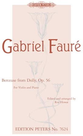 Faure: Berceuse (Violin and Piano) (EP7624): La Chanson Dans Le Jardin (Edition Peters)
