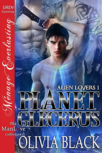 Planet Glecerus [Alien Lovers 1] (Siren Publishing Menage Everlasting ManLove) (English Edition)