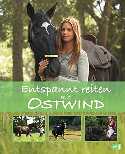 Entspannt reiten mit Ostwind (Die Ostwind-Sachbuch-Reihe 2)