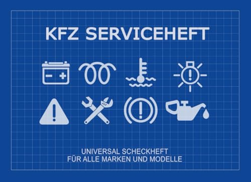 KfZ Serviceheft: Universal Scheckheft für alle Auto Marken & Modelle, Servicebuch bei Neukauf & Weiterverkauf für ein Pkw, Wartungsbuch & Checkheft für Wartungarbeiten in Werkstatt, TüV oder privat