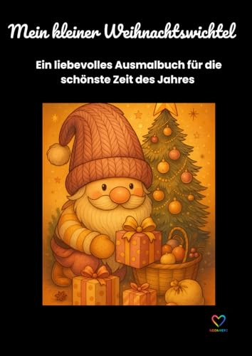 Mein kleiner Weihnachtswichtel: Ein liebevolles Ausmalbuch für die schönste Zeit des Jahres