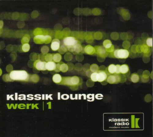 Klassik Lounge - Werk 1 Various