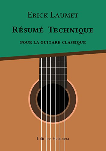 RÉSUMÉ TECHNIQUE POUR LA GUITARE CLASSIQUE