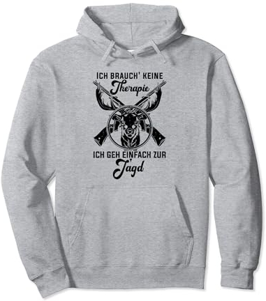 Ich brauch' keine THERAPIE ICH GEH EINFACH ZUR JAGD - Spruch Pullover Hoodie
