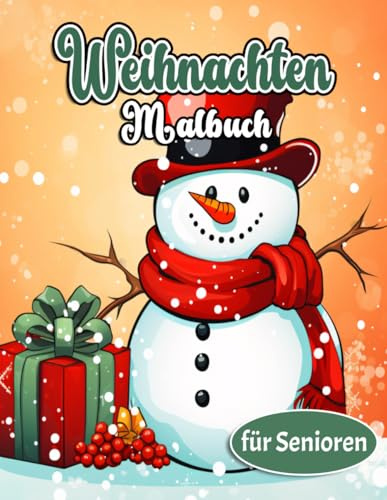 Weihnachten Malbuch für Senioren: Entspannende Weihnachtsmotive zum Ausmalen für Erwachsene und Senioren – Große Bilder, Einfache Designs, Perfekt für Stressabbau und kreative Entspannung