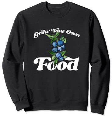 Grow your own food Wachsen Sie Ihre eigenen Lebensmittel Sweatshirt