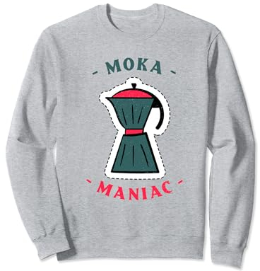 La cafetière italienne True Love MOKA MANIAC est mon choix Sweatshirt