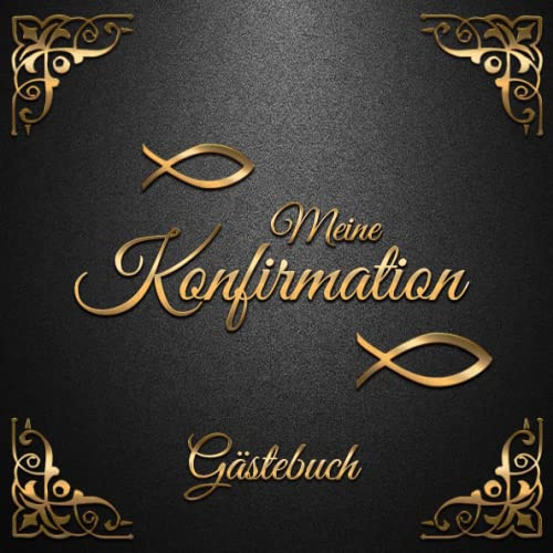 Konfirmation Gästebuch: Erinnerungsbuch mit 100 Seiten für Glückwünsche, Sprüche & Fotos von Freunden und Familie - Geschenkidee und Dekoration zur Konfirmation - Geschenk für Jungen und Mädchen