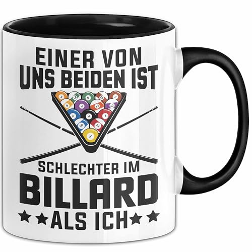 Billard-Spieler Pool Tasse Geschenk Einer Von Uns Beiden Ist Schlecher Im Billard Geschenkidee (Schwarz)