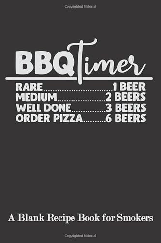 BBQ Timer: Blank Recipe Book for Smokers ( BBQ, Smoker, Grill Cookbook)