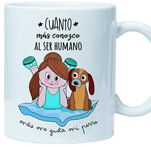 Taza (Perro Ser Humano Mujer) Tazas Originales de café y desayuno para Regalar a Amantes de las mascotas - Cuanto mas conozco al ser humano más me gusta mi perro mujer - Cerámica 350 ml