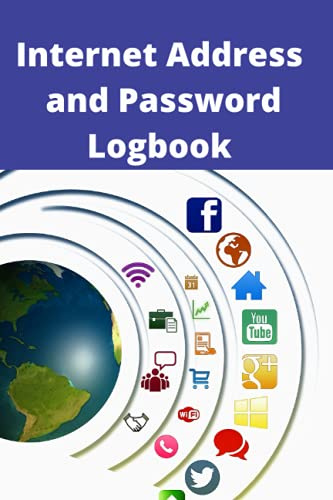 Internet Address and Password Logbook: Keeping Passwords on a Sheet of Paper or in a Notebook Might Work Best for Some People. (Internet Address & Password Logbook)