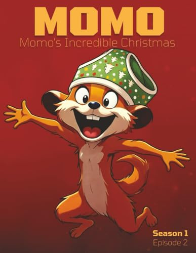 MOMO: Momo's Incredible Christmas: A Hilarious Christmas Picture Book for Kids Ages 3-7 | Funny Holiday Adventure About Self-Discovery and Friendship (MOMO Season 1, Band 2)