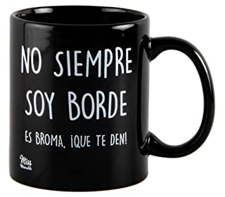 Miss MIserable - taza de café con mensaje No siempre soy borde