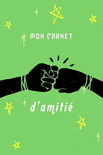 Mon carnet d’amitié: Un super moyen journal de consolider ses liens d'amitié avec ses amies